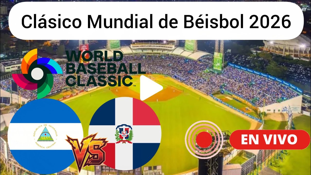 Nicaragua vs. Republica Dominicana en vivo, donde ver, Dominicana Cl&aacute;sico Mundial 2026 