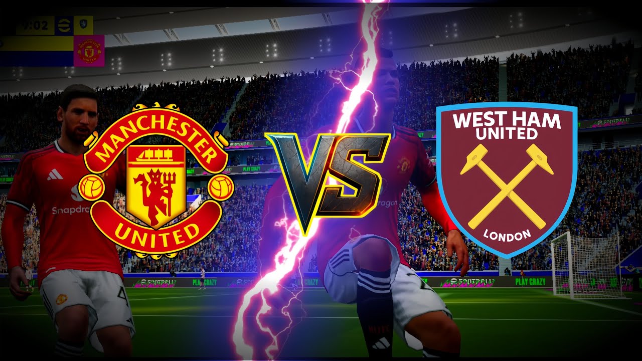 MANCHESTER UNITED VS WEST HAM UNITED FULL MATCH 🔥