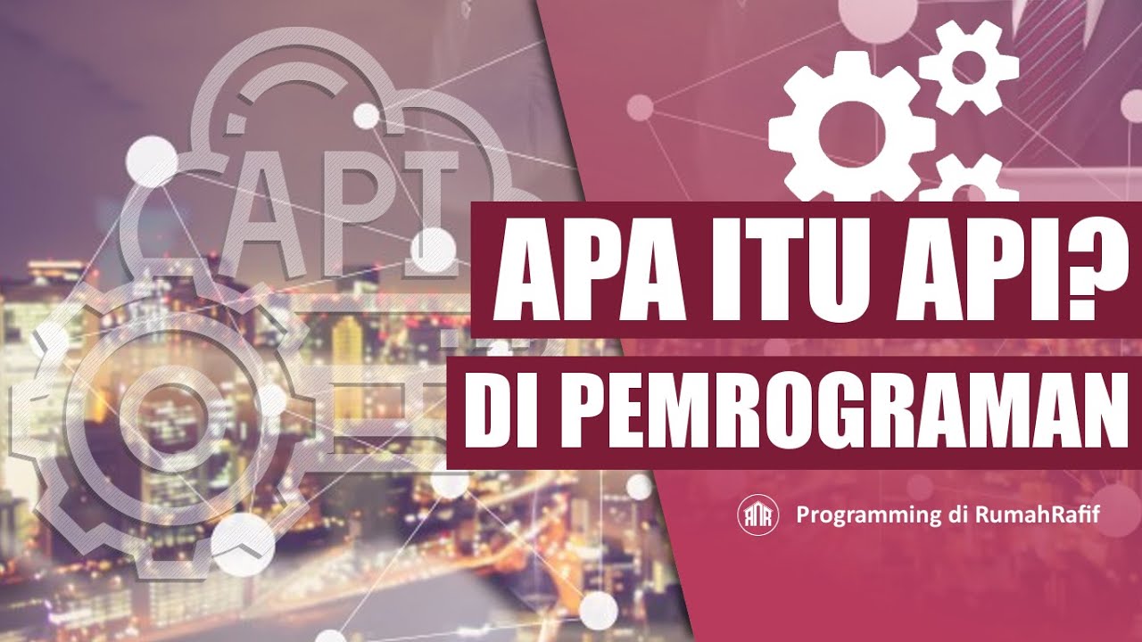APA ITU API DALAM PEMROGRAMAN: Pengertian, Contoh, dan Aplikasinya