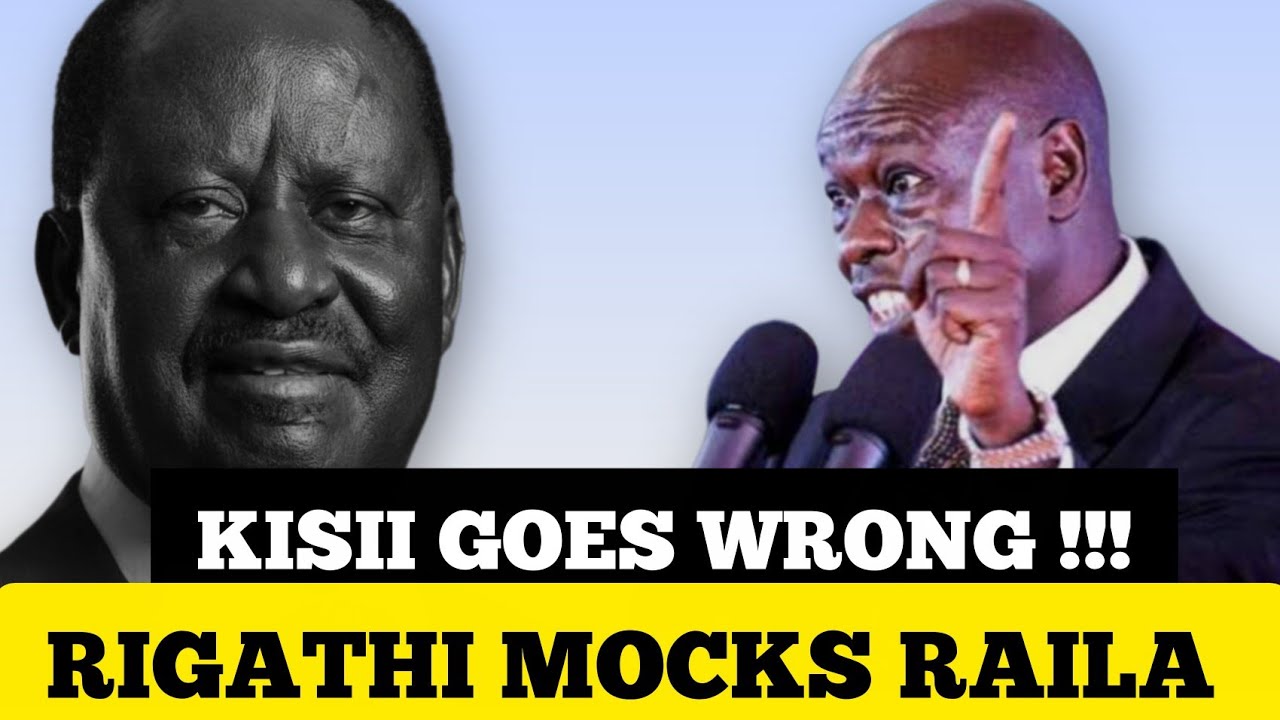 KISII BLUNDER as Rigathi MOCKS Raila in death
