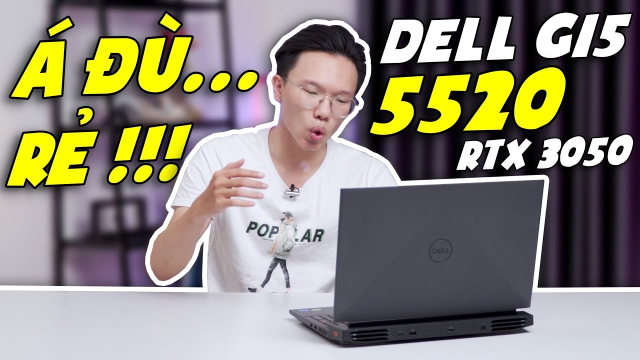 Đánh giá Dell G15 5520 (RTX 3050) Sự Lựa chọn 