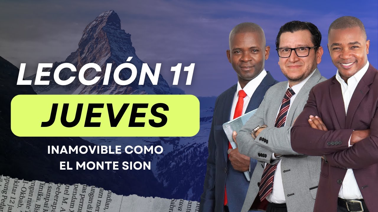 Inamovible como el monte Sion - JUEVES - Lección 11 - Palabra viva