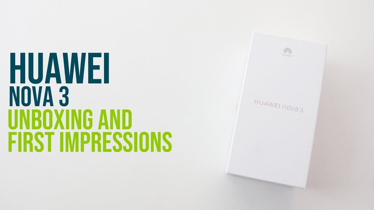 Huawei Nova 3 Unboxing and First Impressions