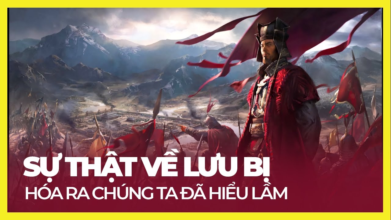TAM QUỐC DIỄN NGHĨA Đ&Atilde; HƯ CẤU VỀ LƯU BỊ NHƯ THẾ N&Agrave;O?