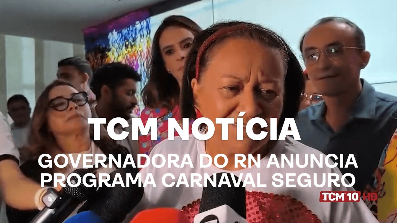 TCM Notícia - Governadora do RN anuncia Programa Carnaval Seguro