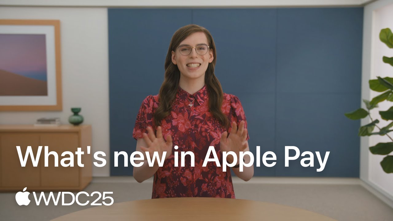 WWDC25: What&rsquo;s new in Apple Pay | Apple