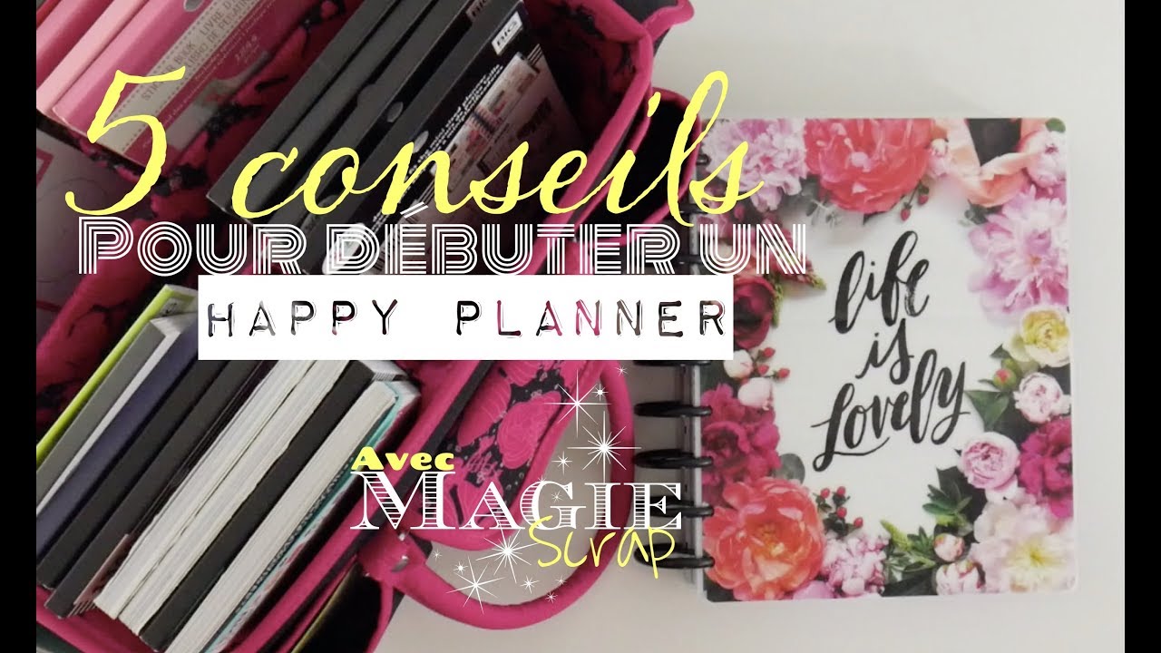 Happy planner #4 : 5 conseils pour débuter un Happy Planneur