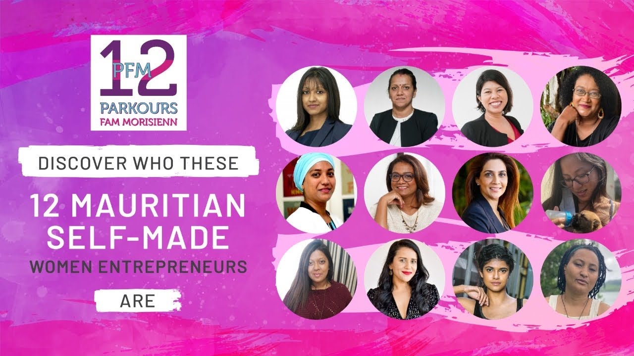 12 Parkours Fam Morisienn | #1 Discover who these 12 Self-Made Mauritian Women Entrepreneurs are