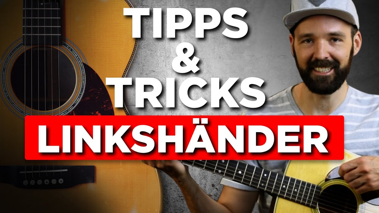 Gitarre lernen für LINKSHÄNDER - Die wichtigsten Tipps!