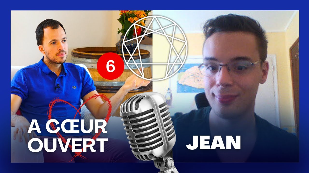 La quête ultime du Type 6 Ennéagramme (à cœur ouvert avec Jean)