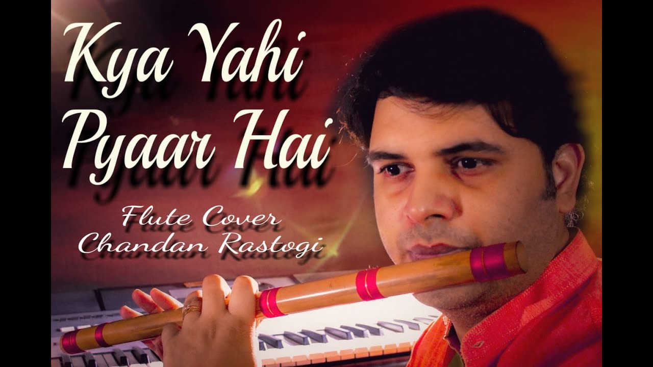 Kya Yahi Pyaar Hai On Flute | Chandan Rastogi