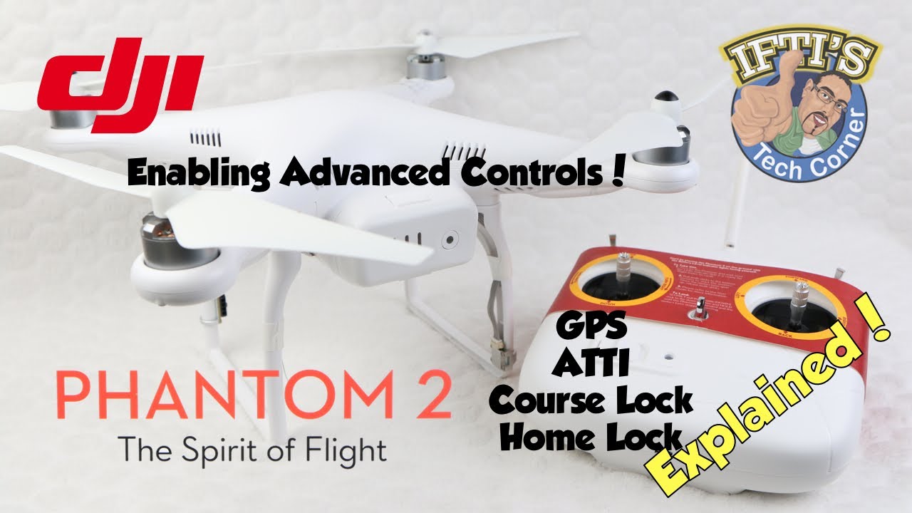 #2: DJI Phantom 2 - Enabling Advanced Controls - GPS, ATTI, Course Lock, Home Lock EXPLAINED!