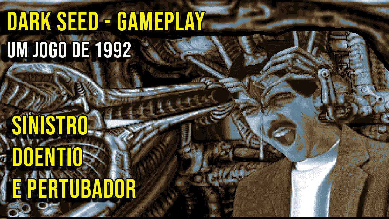 Dark seed, jogo sinistro, PERTUBADOR que te leva pra um mundo paralelo, lançado em 1992