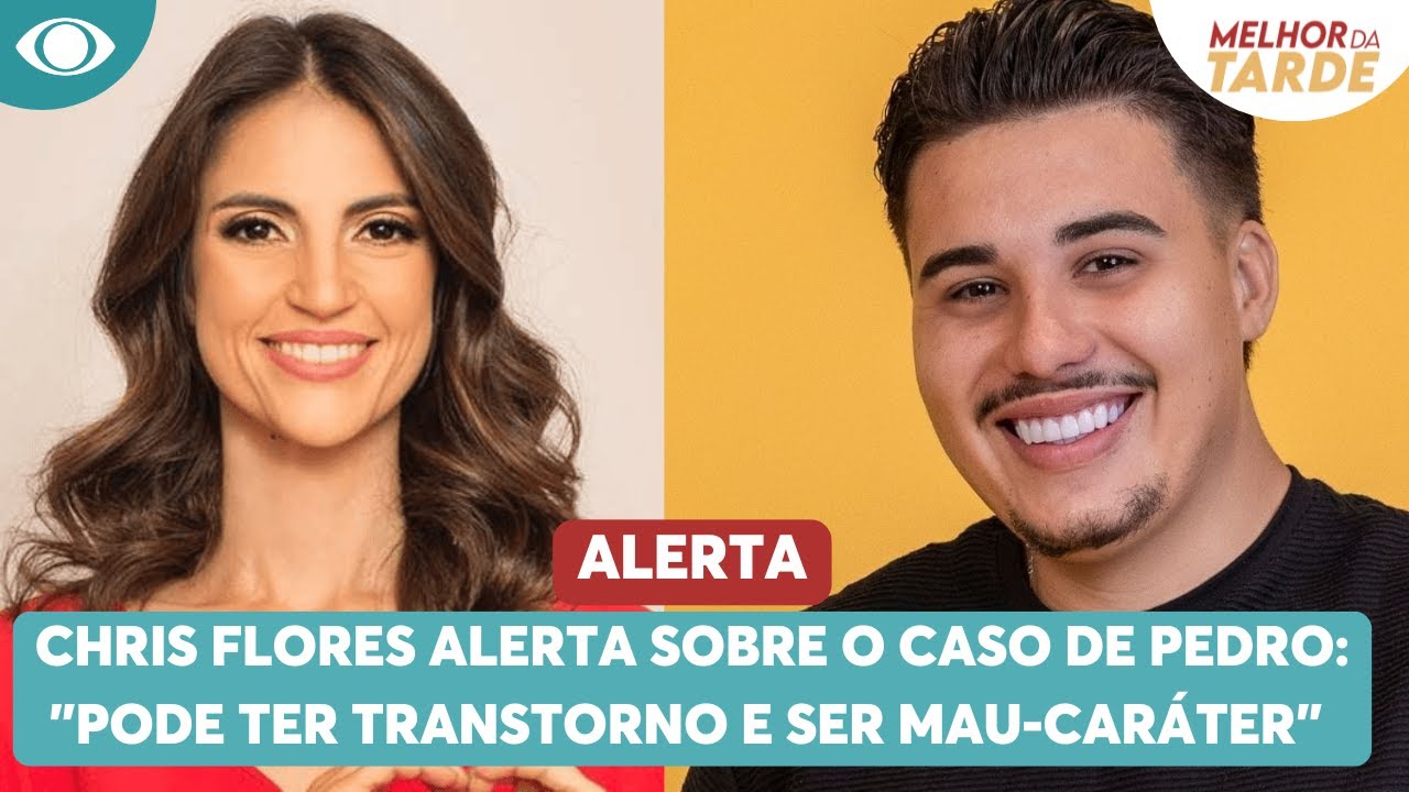 Chris Flores alerta sobre o caso de Pedro: 