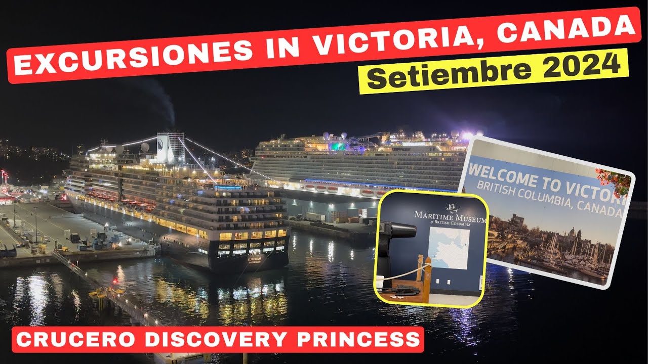 LISTA DE EXCURSIONES EN VICTORIA, COLUMBIA BRITÁNICA EN CANADÁ CON EL DISCOVERY PRINCESS en SET 2024