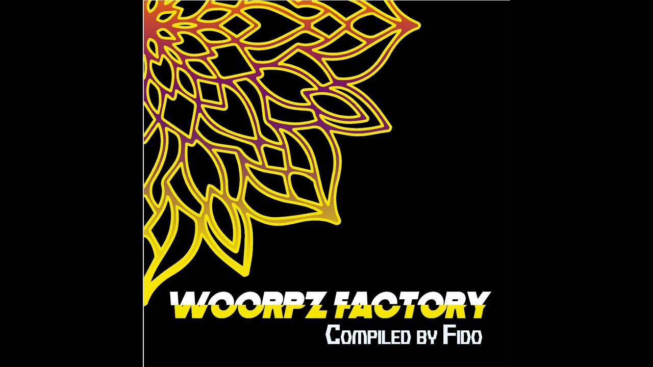 Woorpz Factory Compiled by Fido [album preview]