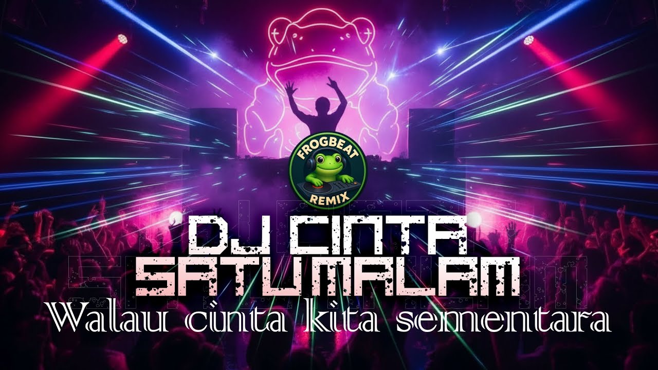 DJ CINTA SATU MALAM X WALAU CINTA KITA SEMENTARA | FULL BASS JEDAG JEDUG | FROGBEAT REMIX
