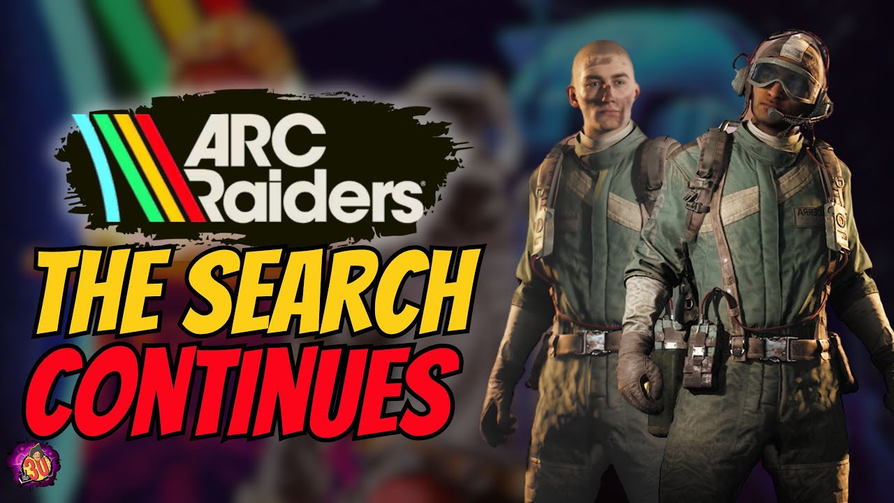 The Search Continues in ARC Raiders w/ 