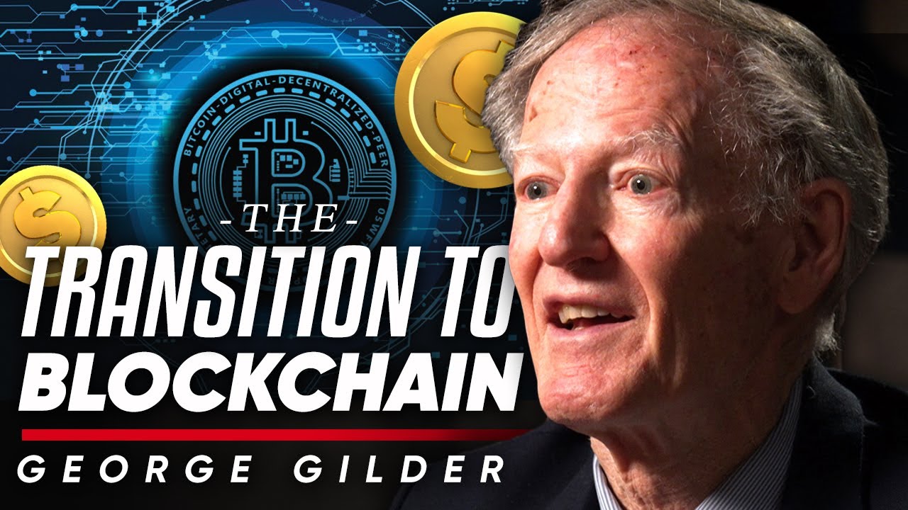 The Transition to Blockchain: Rewiring the Future of Finance - George Gilder