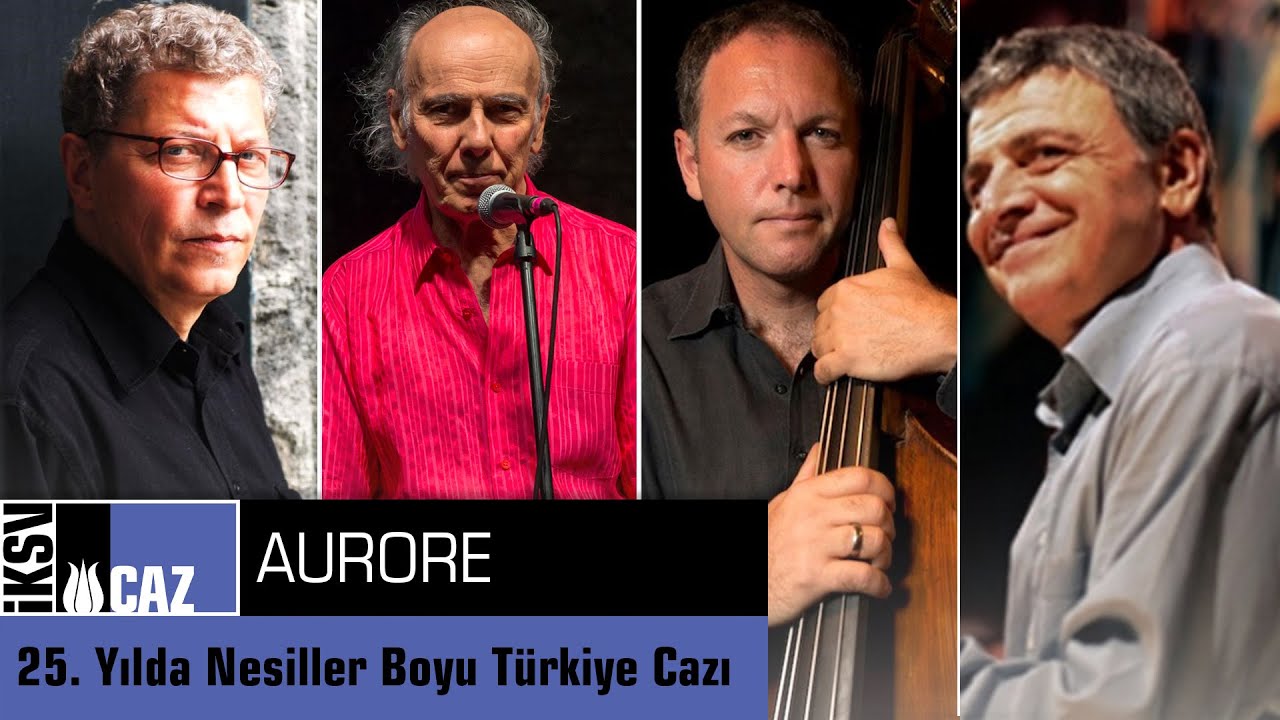 25. Yılda Nesiller Boyu Türkiye Cazı - Aurore