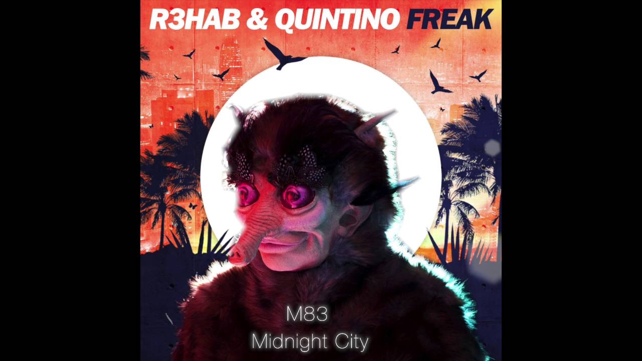 Midnight Freak - M83 vs R3hab & Quintino