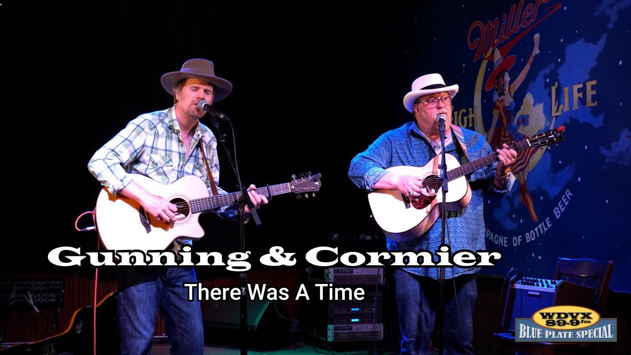 Gunning & Cormier - There Was A Time (Live on The WDVX Blue Plate Special)