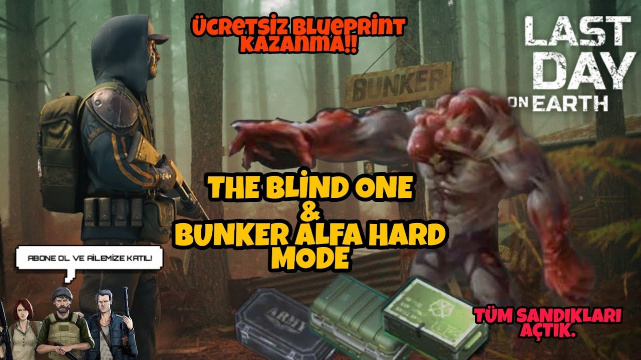THE BLIND ONE KILLING AND BUNKER ALPHA HARD MODE LAST DAY ON EARTH SURVIVAL TURKISH