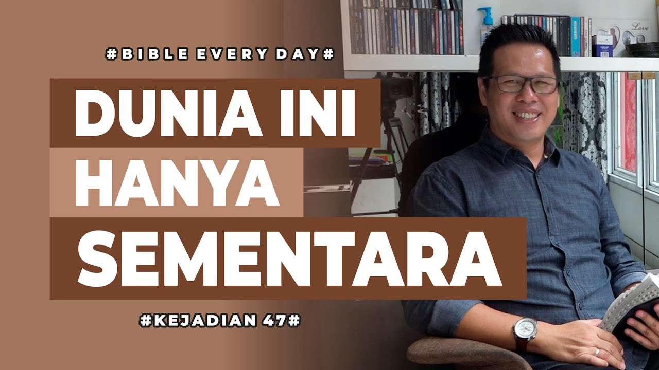 Dunia Ini Hanya Sementara (Kejadian 47) - Petrus Kwik  |  BIBLE EVERY DAY