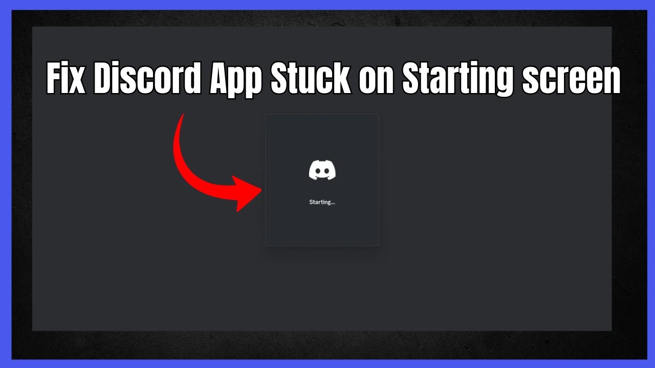 Discord Stuck on Starting screen (Quick fix)