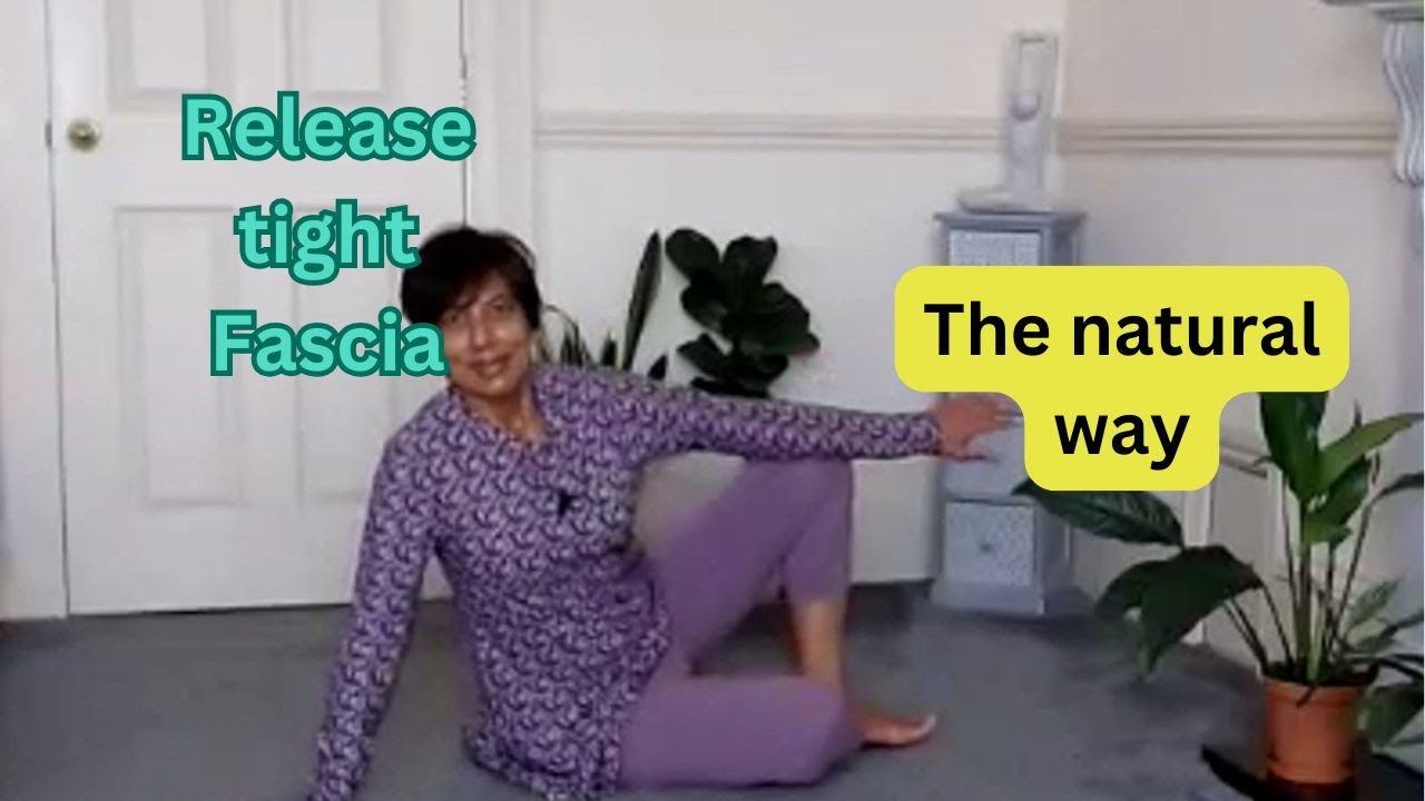 Somatic Healing Through Fascial Unwinding: How to Release Tightness & Restore Naturally