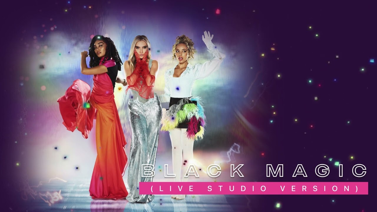 Little Mix - Black Magic (Live Studio Version) [from The Confetti Tour]