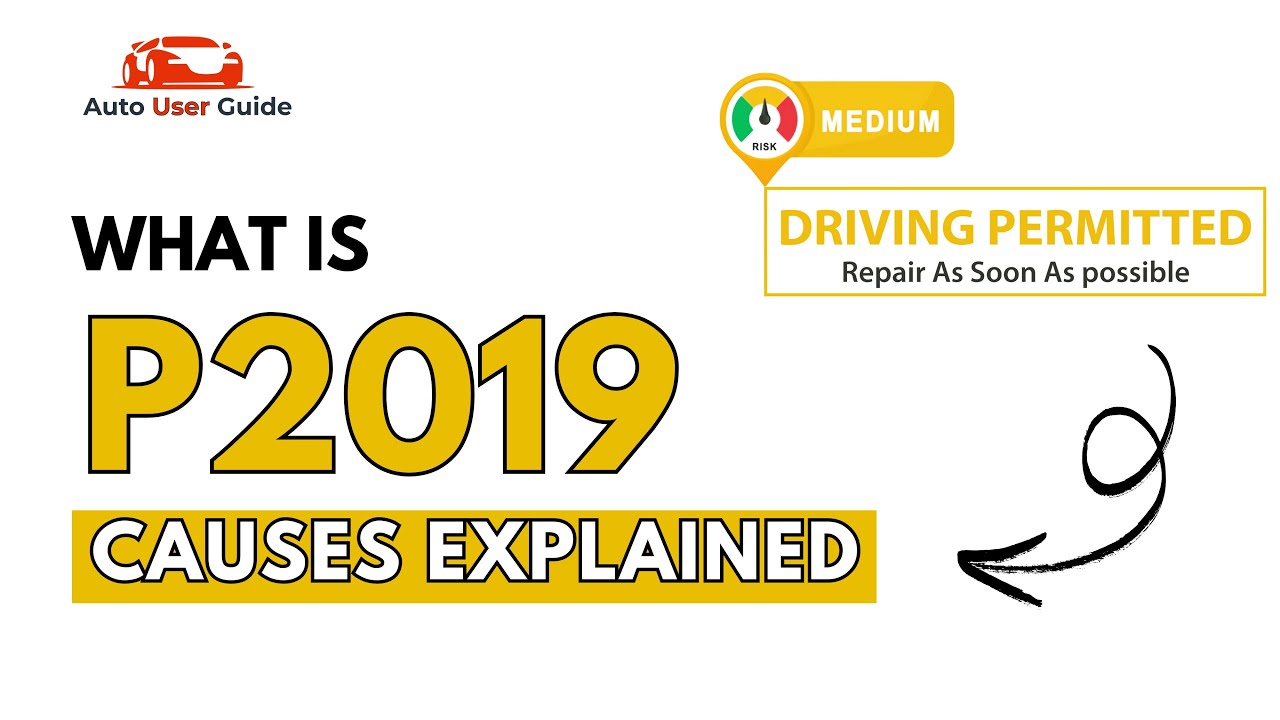 What is P2019 : Engine Error Code Causes Explained