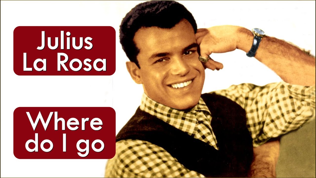 Julius La Rosa - Where Do I Go - HD * Música Com Tradução