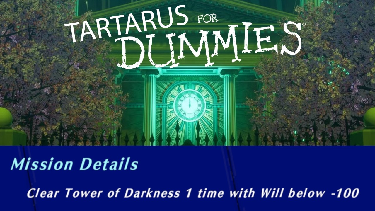 TARTARUS для ЧАЙНИКОВ! Общие советы и ГАЙД по миссии &laquo;-100 Will&raquo; в Persona 5 The Phantom X