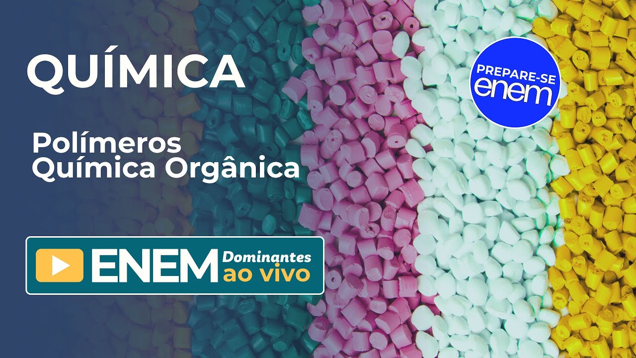 Química Orgânica Polímeros Revisão Enem - Aula ao vivo