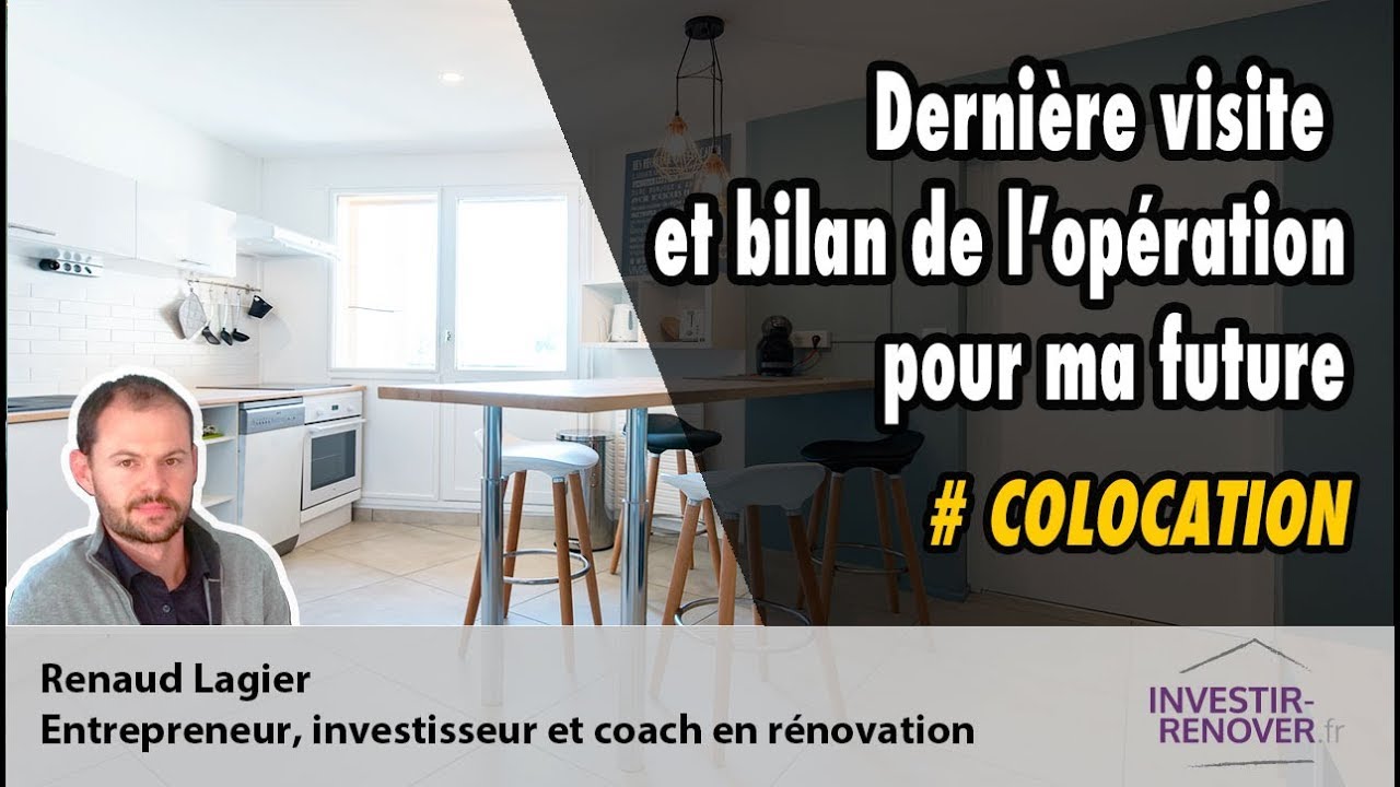 Dernière visite et bilan de l'opération pour ma future colocation