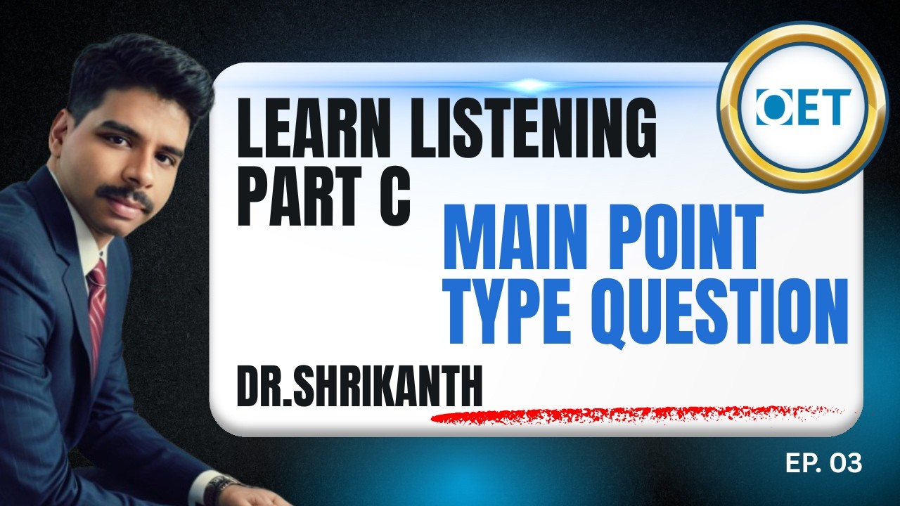 OET Listening Part C – Speaker’s Main Point Questions Explained | Dr. Shrikanth