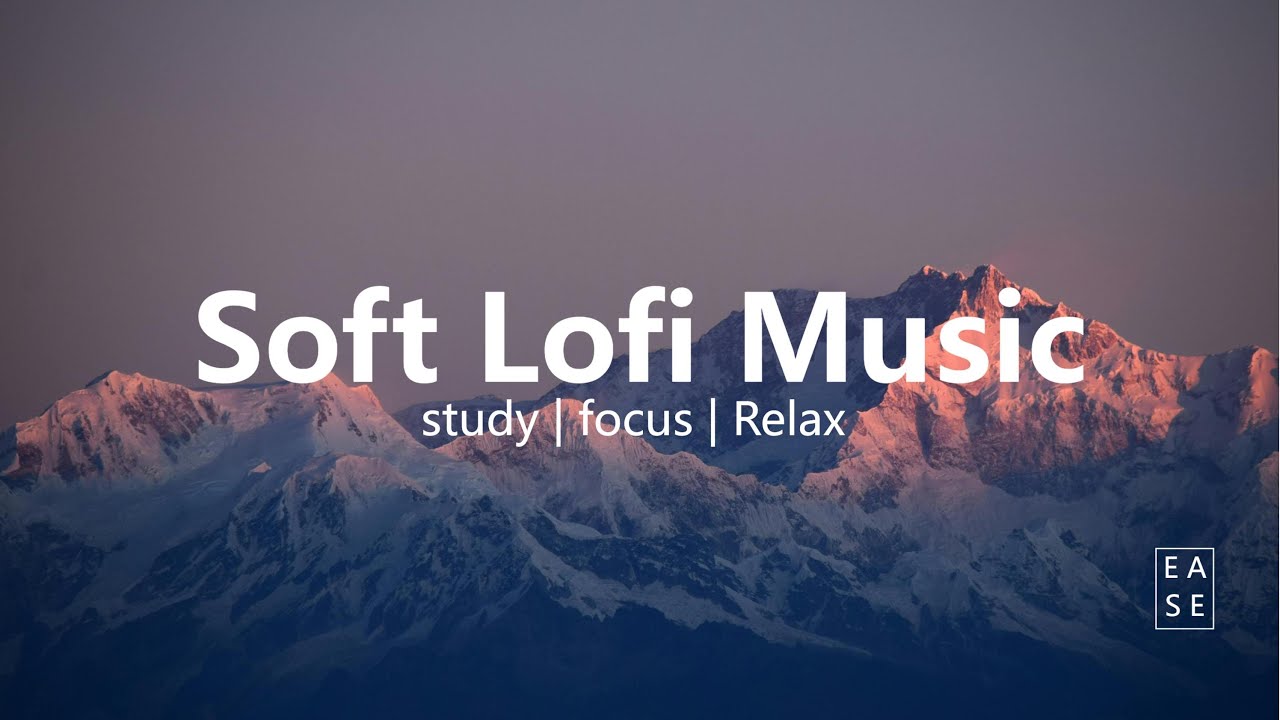 Soft Lofi Music - for study focus and relax