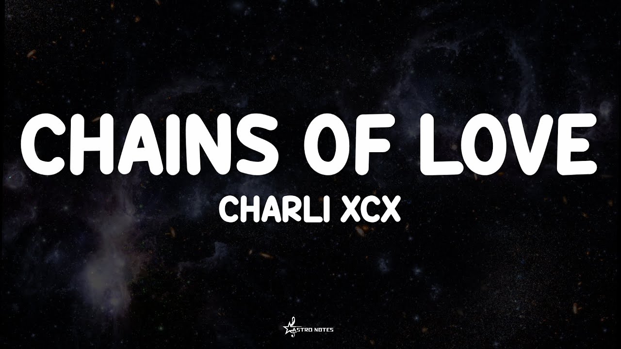 Chains Of Love - Charli XCX (Lyrics) 🇮🇴
