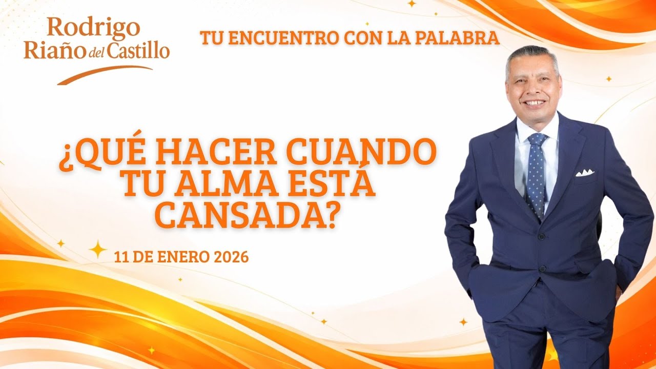 ¿QUÉ HACER CUANDO TU ALMA ESTÁ CANSADA?  📺  Domingo 11 de Enero 2026 / TU ENCUENTRO CON LA PALABRA