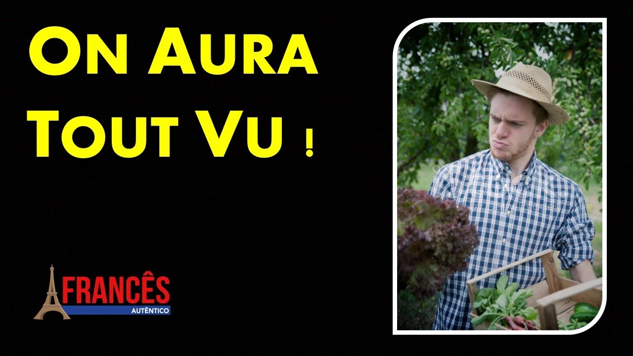 [FRANCÊS AVANÇADO] - Diálogo para Praticar - On Aura Tout Vu !