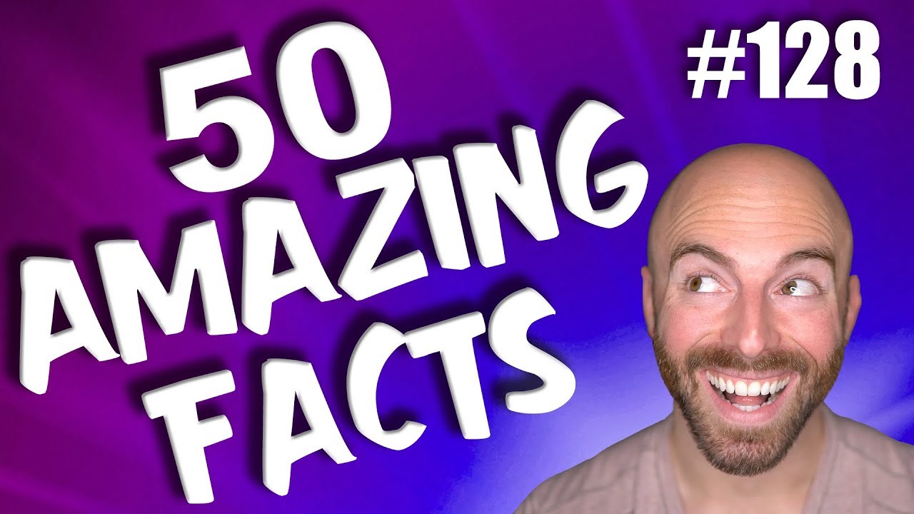 50 AMAZING Facts to Blow Your Mind! 128