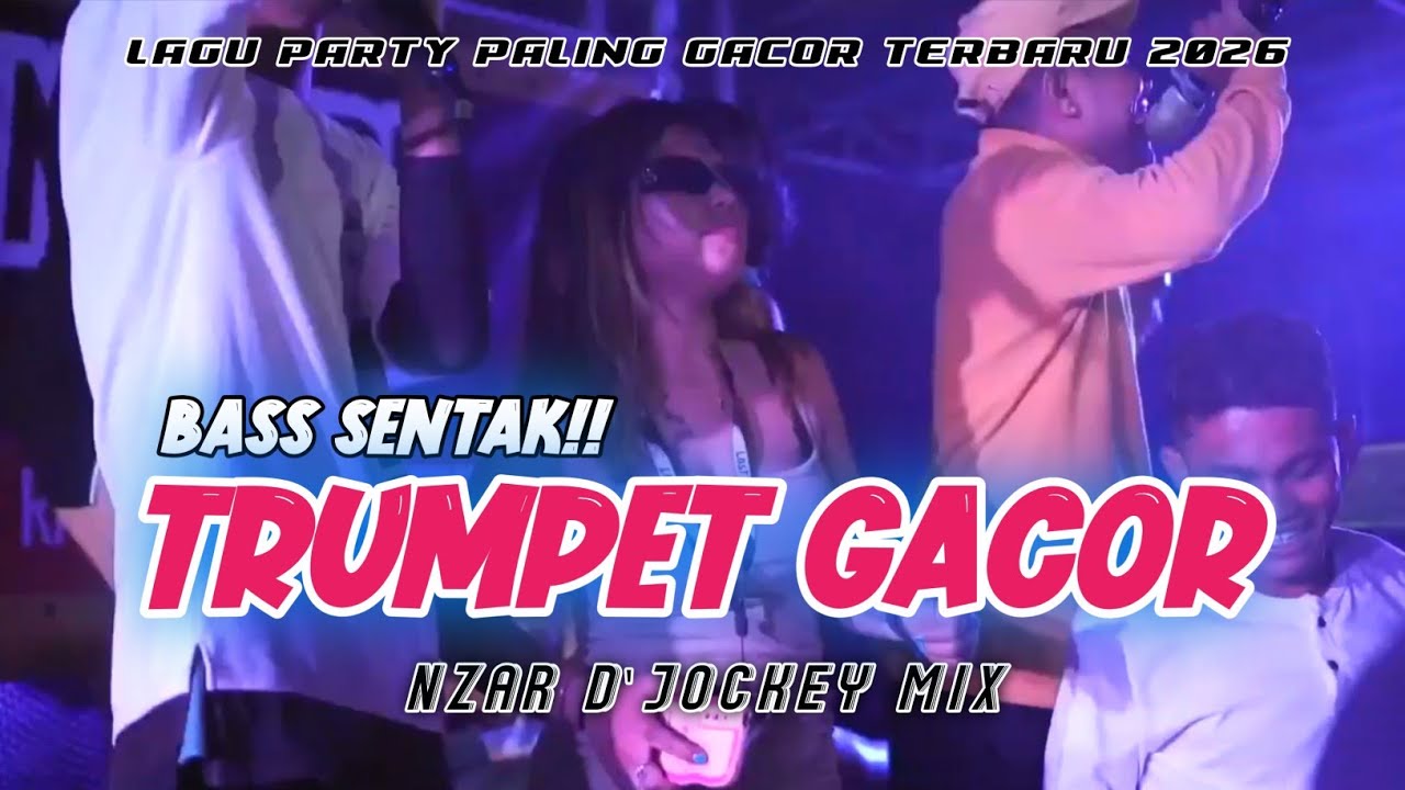 TRUMPET GACOR🌴 || BASS SENTAK || NZAR D'JOCKEY || REMIX TERBARU 2026🔥