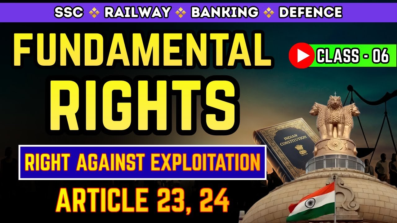 Fundamental Rights | RIGHT AGAINST EXPLOITATION | Article 23, 24| Class 6