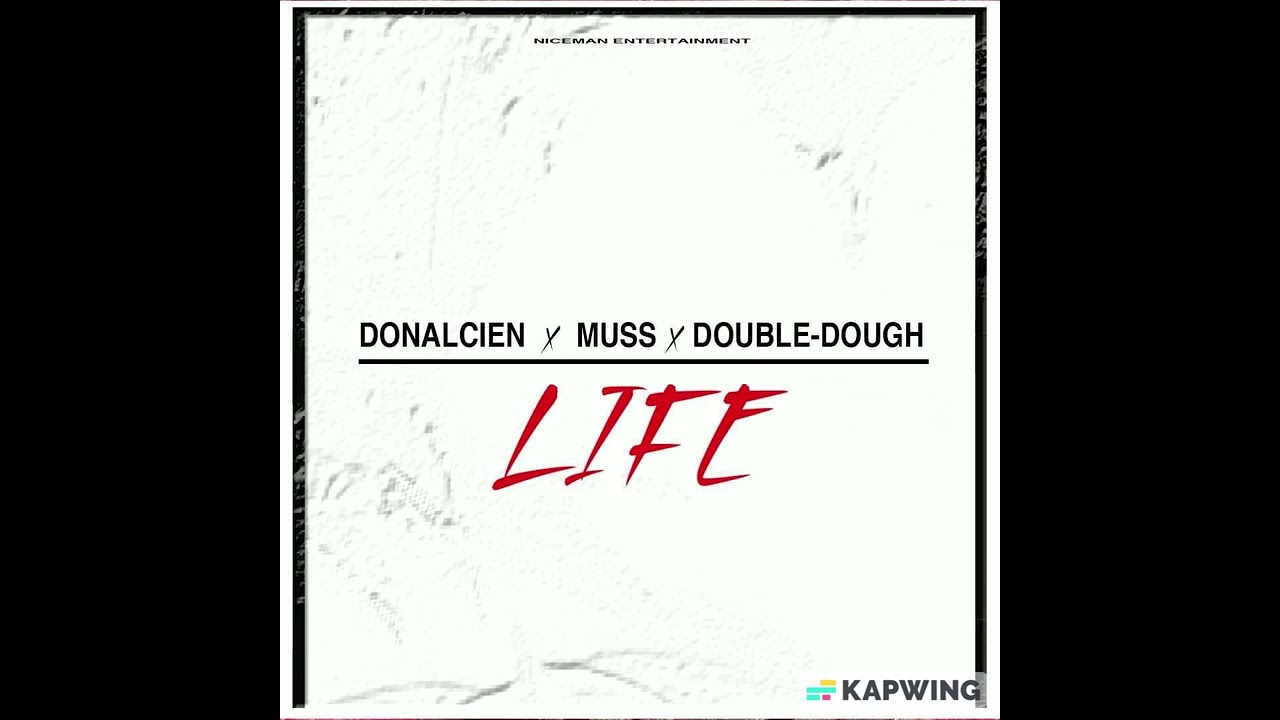 Donalcien x Muss x Double Dough - Life (Prod by Double Dough)