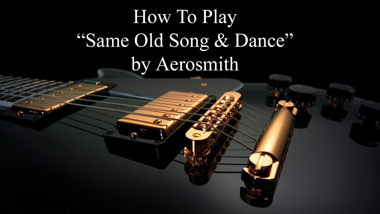 ТА ЖЕ СТАРАЯ ПЕСНЯ И ТАНЕЦ - Как играть ТА ЖЕ СТАРУЮ ПЕСНЮ И ТАНЕЦ от Aerosmith
