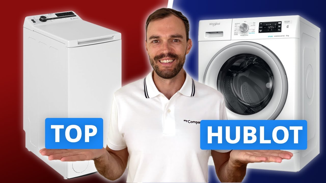 Lave-Linge TOP ou HUBLOT : ATTENTION à Faire le BON CHOIX !