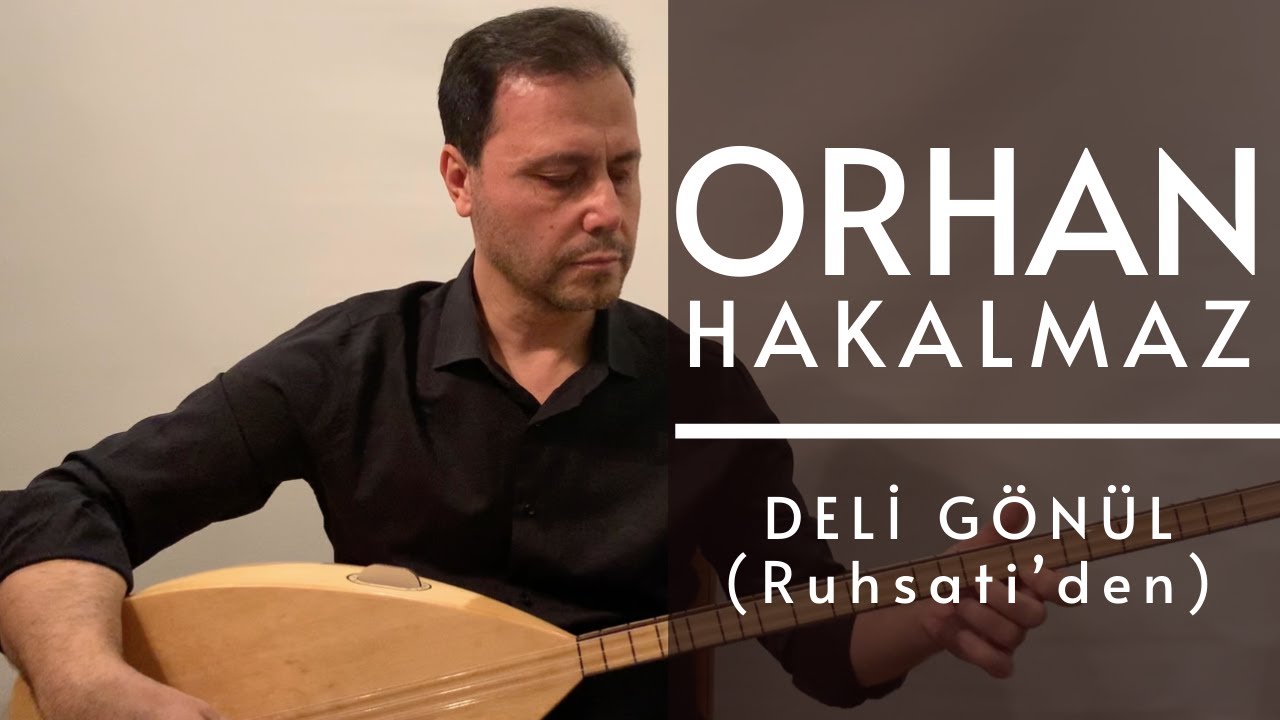 Orhan Hakalmaz - Deli G&ouml;n&uuml;l (Ruhsati&rsquo;den)