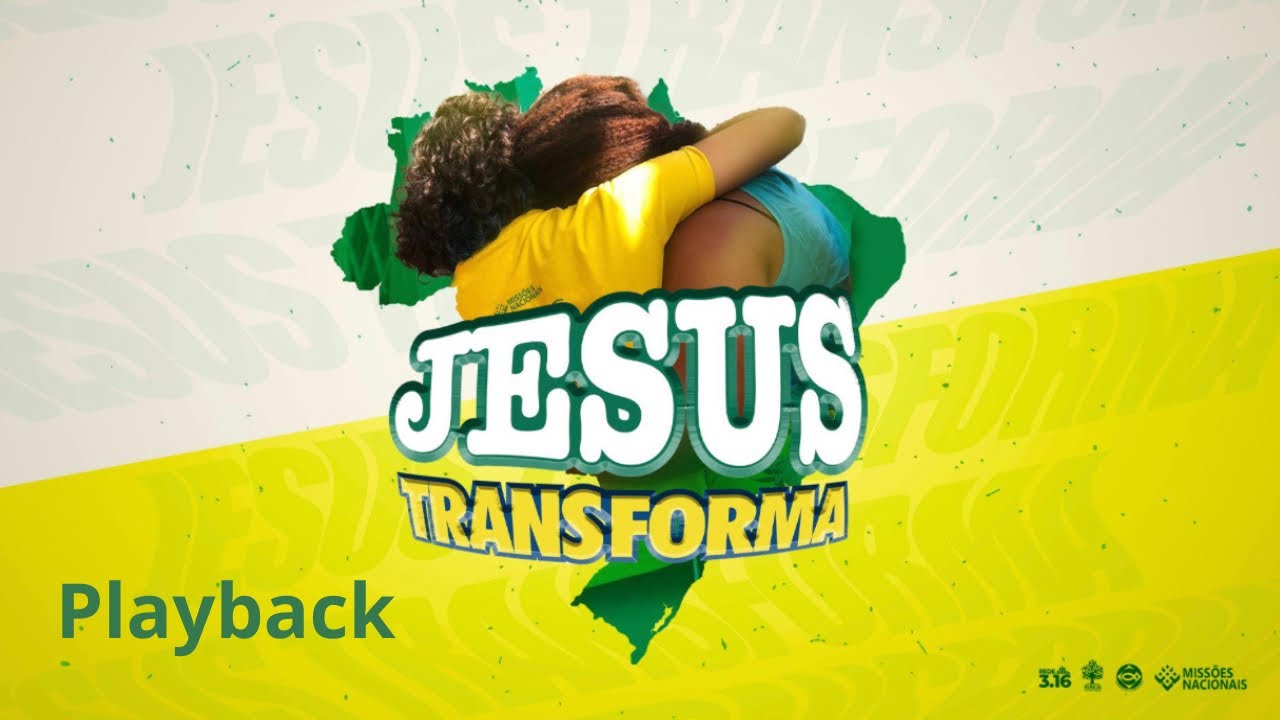 PlayBack - Jesus Transforma | V&iacute;deo Letra da M&uacute;sica da Campanha 2024