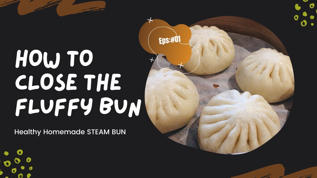 Chinese fluffy steam bun - step by step guide to closing it